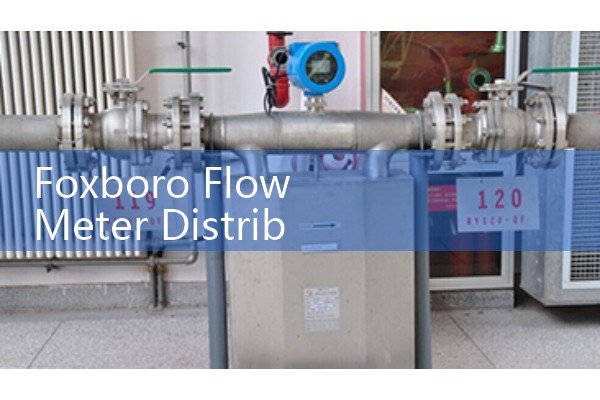 Foxboro Flow Meter Distributors Network: Finding Certified Sourcing and Calibration Centers Near You